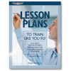 ASA Lesson Plans to Train Like You Fly - Second Edition (Softcover) | Fallon Pilot Shop