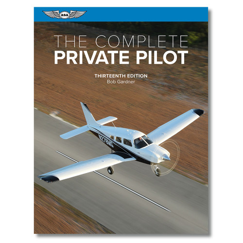 ASA - The Complete Private Pilot - Thirteenth Edition (Softcover)
