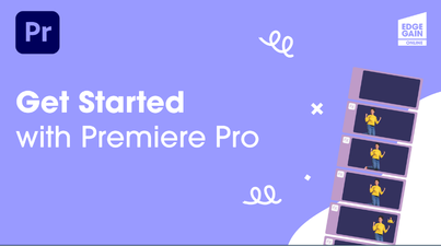Get Started with Premiere Pro