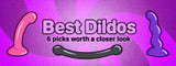 Best Dildos: 6 Picks Worth a Closer Look