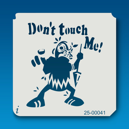 25-00041 Don't Touch Me Tiki Man Stencil