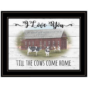 I Love You till the Cows Come Home 2 Black Framed Print Wall Art N270-406361