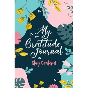 My Gratitude Journal (Stay Grateful): Stay Grateful - Paperback H871-10776300683537
