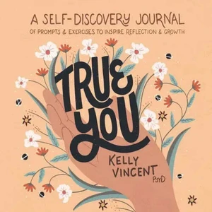 True You: A Self-Discovery Journal of Prompts and Exercises to Inspire Reflection and Growth - Pape H871-10846869586193