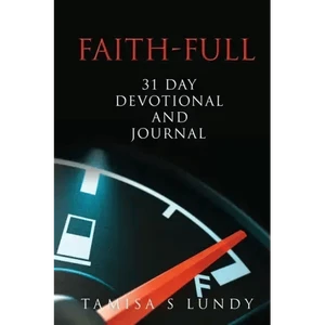 Faith-Full 31 Day Devotional and Journal: Filling up on the Word of God - Paperback H871-10776392335633
