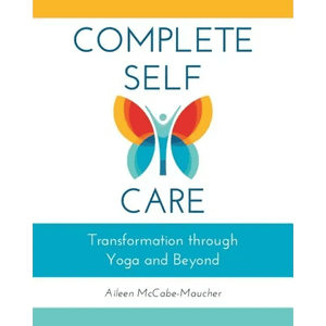 Complete Self-Care: Transformation through Yoga and Beyond - Paperback H871-10777063162129