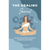 The Healing Journal: Self-Discovery and Self-Care Practices to Explore Your Inner World (A 10-Week  H871-10776440406289