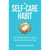 The Self-Care Habit: The 4-step Formula to Ditch the Stress and Find Your Flow - Paperback H871-10776399708433