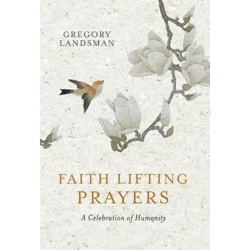 Faith Lifting Prayers: A Celebration of Humanity - Hardcover H871-10775988109585