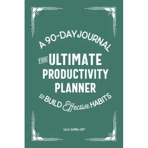 The Ultimate Productivity Planner: A 90-Day Journal to Build Effective Habits - Paperback H871-10777444647185