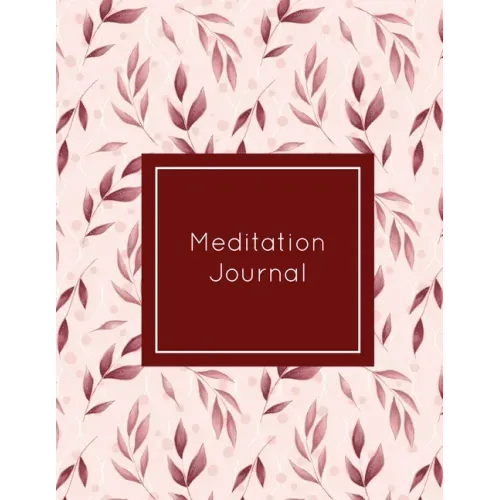 Meditation Journal: Daily Mindfulness Planner, Life Meditations Practice Record Book, Writing Promp H871-10872324948241