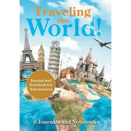 Traveling the World! Journal and Notebook for Adventurers - Paperback H871-10777326780689