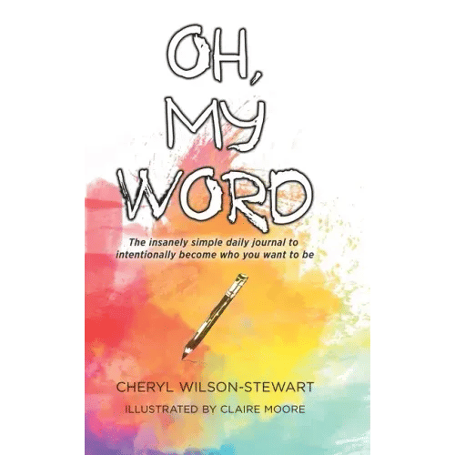 Oh, My Word: The insanely simple daily journal to intentionally become who you want to be - Hardcov H871-10780501508369