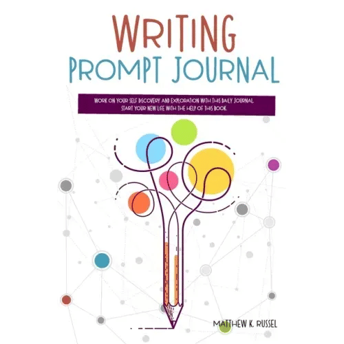 Writing Prompt Journal: Work on Your Self Discovery and Exploration With This Daily Journal. Start  H871-10872330092817