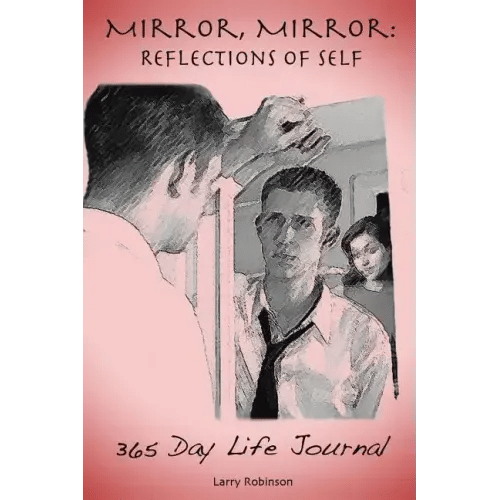 Mirror, Mirror: Reflections of Self: 365-Day Life Journal - Paperback H871-10777157861649