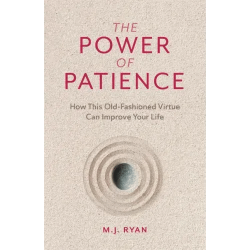 The Power of Patience: How This Old-Fashioned Virtue Can Improve Your Life (Self-Care Gift for Men  H871-10780525199633