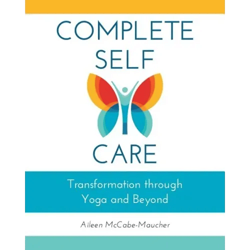 Complete Self-Care: Transformation through Yoga and Beyond - Paperback H871-10777063162129