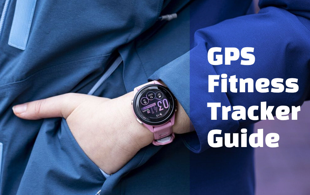 GPS Fitness Tracker: How to Always Stay on Track