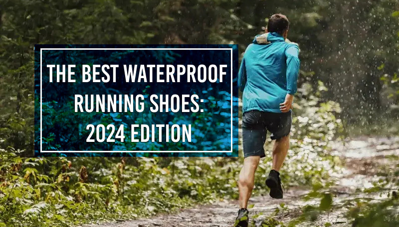 The Best Waterproof Running Shoes of 2024