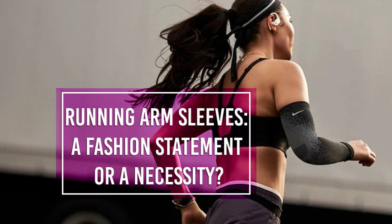 Running Arm Sleeves: A Fashion Statement or a Necessity?