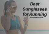 Best Sunglasses for Running: A Complete Buyer's Guide