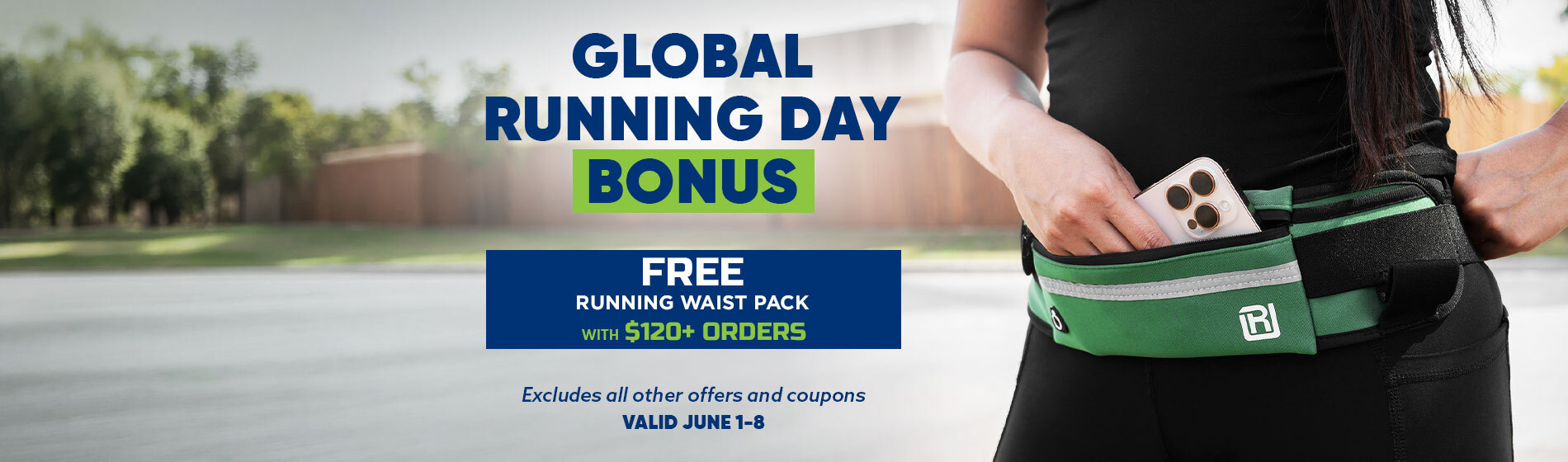 Graphic, person outdoors inserting smartphone into green running waist pack near fence and trees, text, June 1-8 get a FREE Running Waist Pack with your $120+ Orders - excluding all other offers and coupons