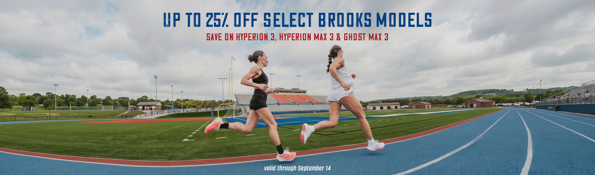 graphic, two women running on a blue track at a sports stadium, text, up to 25% OFF Select BROOKS Models: Save on Hyperion 3, Hyperion Max 3 & Ghost Max 3