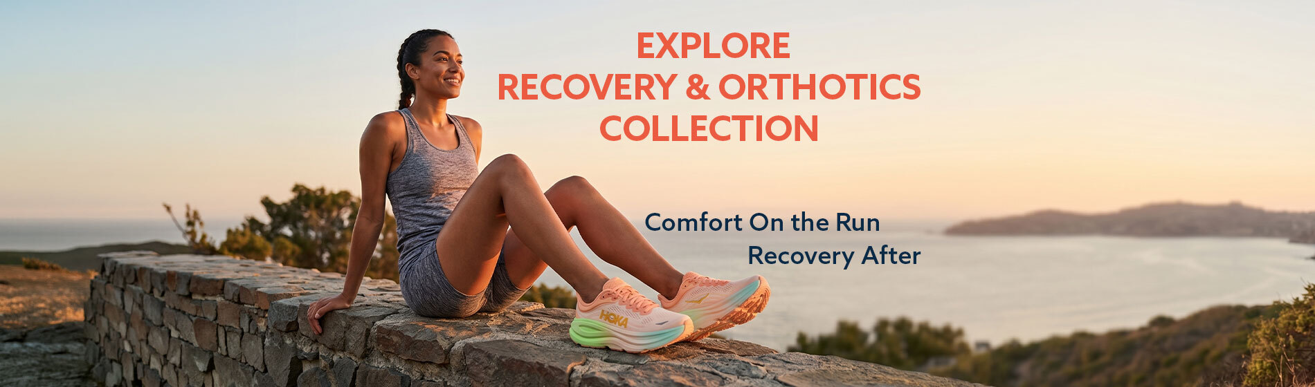 Graphic, runner taking break on stone wall with scenic ocean view and HOKA footwear, text, Comfort On the Run. Recovery After — Explore Recovery & Orthotics Collection