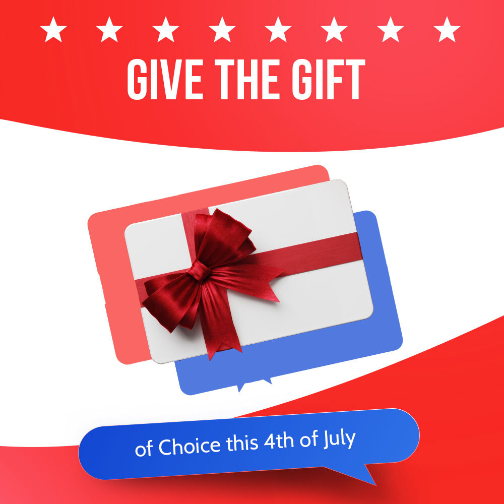 Give the Gift of Choice this 4th of July