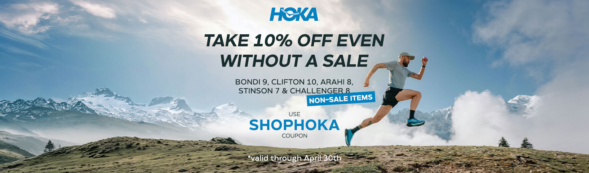 Graphic, person running in alpine terrain under clear sky, text, Don’t miss the deal on HOKA Favorites - 10% OFF on non-sale Bondi 9, Clifton 10, Arahi 8, Stinson 7 & Challenger 8 with code SHOPHOKA