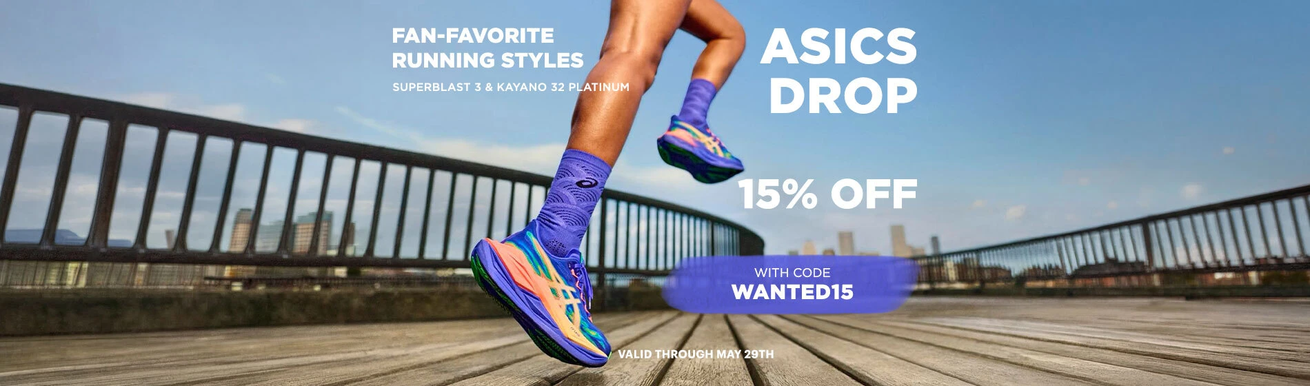 Graphic, person running on boardwalk in colorful ASICS shoes with urban skyline, text, ASICS Most-Wanted Styles: Superblast 3 & Gel-Kayano 32 Platinum — new release 15% OFF with code WANTED15 at checkout