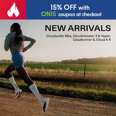 ON New Arrivals: Cloudsurfer Max, Cloudmonster 3 & Hyper, Cloudrunner 3, Cloud X 4 with launch only 15% OFF with code ON15 at checkout
