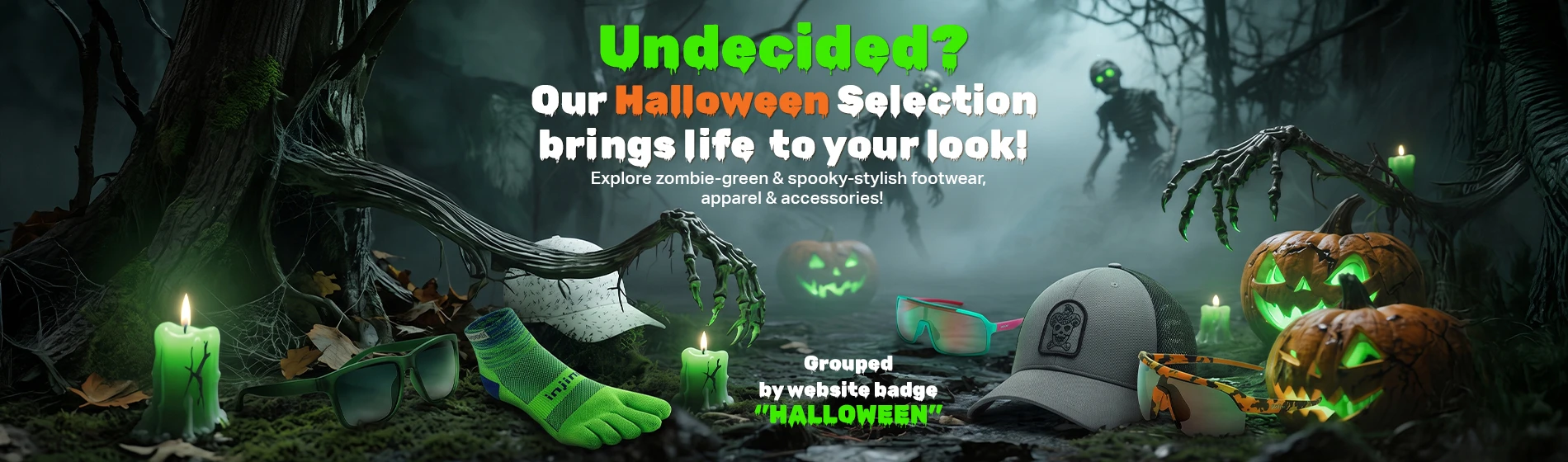 graphic, assorted outdoor accessories including sunglasses, caps, and a bright green toe sock displayed on a mossy ground among glowing green candles, jack-o'-lanterns, and skeletal figures in a spooky misty forest setting, text, Undecided? Our Halloween Selection brings life to your look - explore zombie-green & spooky-stylish footwear, apparel & accessories!
