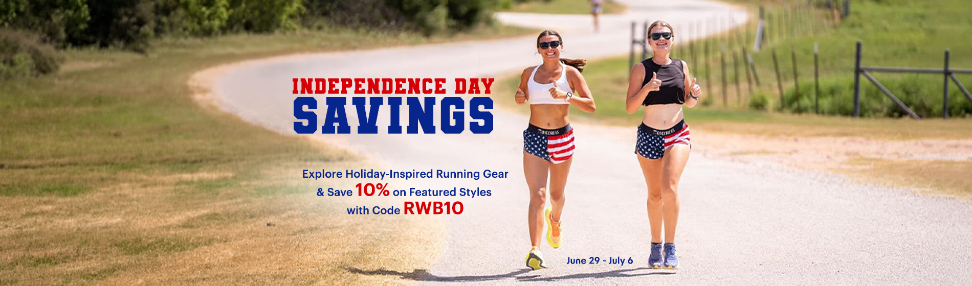 Graphic, two women running on a paved path wearing American flag print shorts, text, Independence Day Savings: Save 10% on Featured Holiday-Inspired Running Gear with Code RWB10 - June 29-July 6