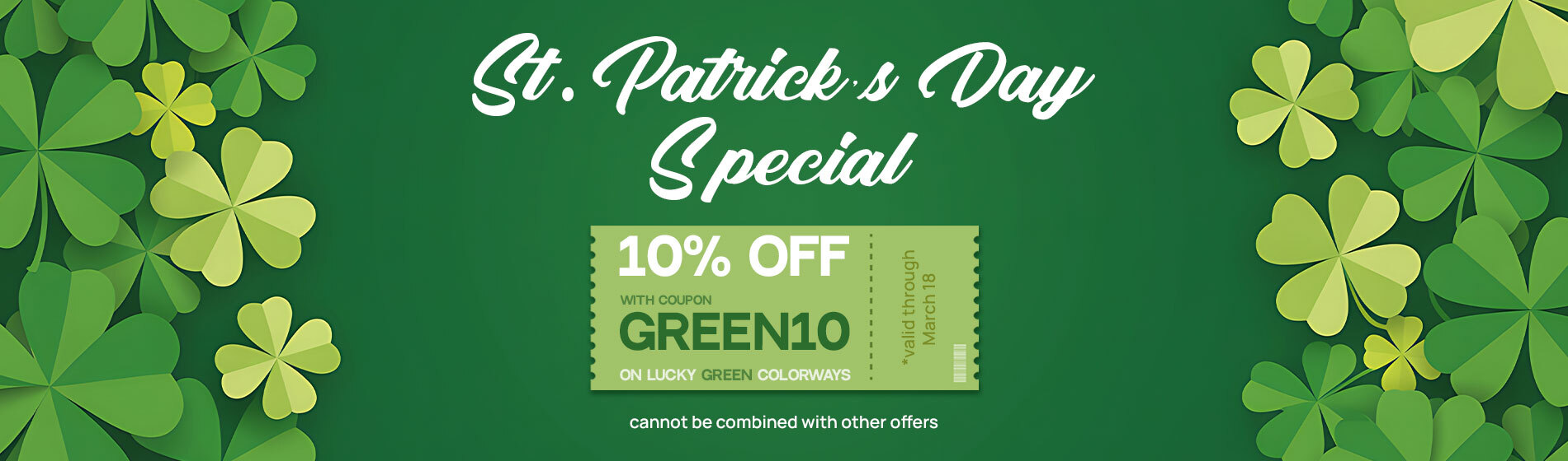 Graphic, festive shamrock pattern surrounding coupon details, text, St. Patrick’s Day Special: 10% OFF with GREEN10 coupon On Lucky Green Colorways - through March 18, cannot be combined with other offers