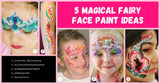 5 Magical Fairy Face Paint Ideas