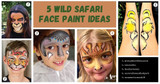 5 Wild Safari Face Paint Ideas