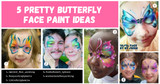 5 Pretty Butterfly Face Paint Ideas