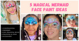 5 Mermaid Face Paint Ideas