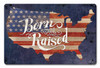 Born and Raised America Metal Sign 18 x 12 Inches