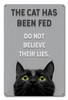 Cat Has Been Fed Metal Sign 12 x 18 Inches