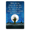 When You Die Metal Sign 12 x 18 Inches