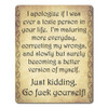 Toxic Person Apology Metal Sign 12 x 15 Inches