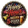 Happy Hour Starts at 5 O'Clock 16x16 laser cut bottle cap shaped metal sign for retro home bar and man cave wall decor