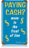 Vintage Paying Cash Metal Sign 8 x 14 Inches
