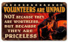 Retro Volunteers are Unpaid Metal Sign  14 x 8 Inches