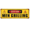 Caution Men Grilling Metal Sign 8 x 24  Inches