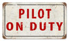 Retro Pilot On Duty Metal Sign 14 x 8 Inches