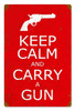 Keep Calm and Carry a Gun Metal Sign 12 x 18 Inches
