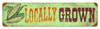Retro Locally Grown Metal Sign 20 x 5 Inches